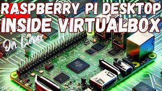 Installing Raspberry Pi Desktop In VirtualBox On Linux