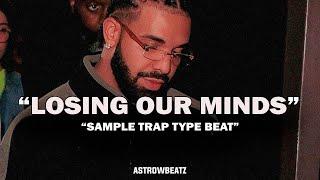 [FREE] Melodic Trap x Drake Type Beat 2024 - "LOSING OUR MINDS" | Sample Trap Type Beat