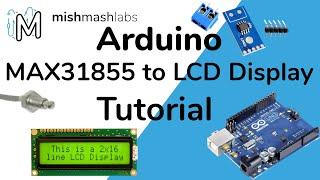 Arduino Thermocouple and LCD Tutorial