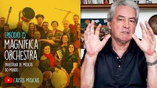 Causo 15 - Com vocês, a Magnífica Orchestra Paulistana de Músicas do Mundo!