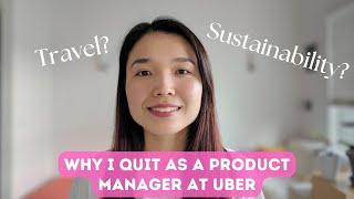 Why I quit as a product manager at Uber to travel and learn about sustainability