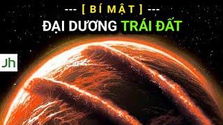 BÍ MẬT ĐẠI DƯƠNG TRÁI ĐẤT