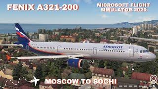 MSFS 2020 | Fenix A321 Aeroflot | Moscow to Sochi | Full Flight