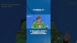 EL FMI LLAMÓ A VOTAR A MILEI: "MANTENGAN EL RUMBO"  | Cadena 3 Argentina