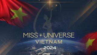 Miss Universe Vietnam 2024 Finals Competition  LIVE from Vietnam