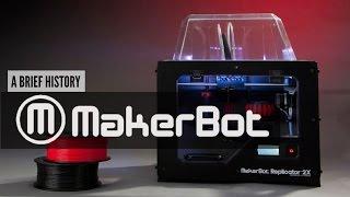 MakerBot: A brief history