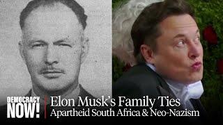 Elon Musk's Family History in South Africa Reveals Ties to Apartheid & Neo-Nazi Movements