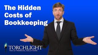 Tax Tips - The Hidden Costs of Bookkeeping