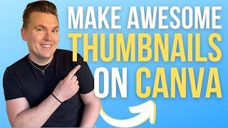 How to Make Eye-Catching YouTube Thumbnails On Canva (Canva.com tutorial)