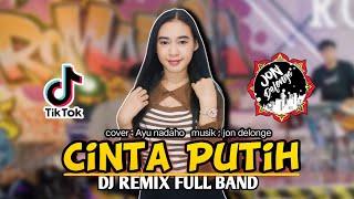 DJ CINTA PUTIH II DJ FULL BAND II JON DELONGE