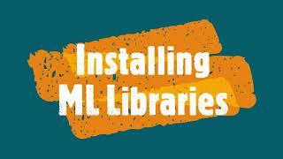 GOOGLE COLAB : Installing ML Libraries