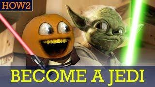 HOW2: How to Become a Jedi!