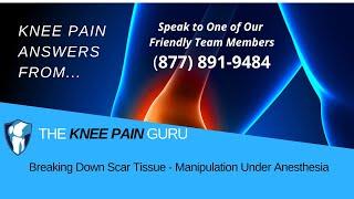 Breaking Down Scar Tissue - Manipulation Under Anesthesia