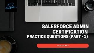 Salesforce Admin Certification | Practice Questions | Part - 1 | Winter 24 | Salesforce