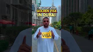 1 WAY TO GET YOUR GOLDEN VISA IN DUBAI