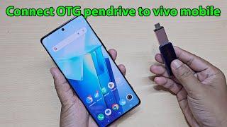 How to use otg pendrive in vivo phone