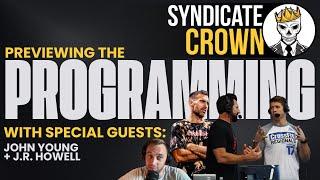 Previewing the Syndicate Crown programming w/ J.R. Howell and John Young