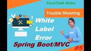 Trouble Shoot- Whitelabel Error Page This application has no explicit mapping for/error -Spring Boot