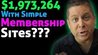 $1,973,264 With Simple Membership Sites - How To Profit With A Membership Site Made Easy