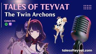The Twin Archons || Tales of Teyvat: A Genshin Lore Podcast || EP 37