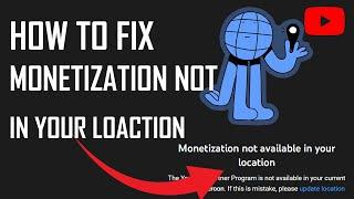 How to Fix Monetization Not Available in Your Location