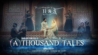 A THOUSAND TALES ~ Hassan & Summaiya // Exclusive Signature Wedding Film