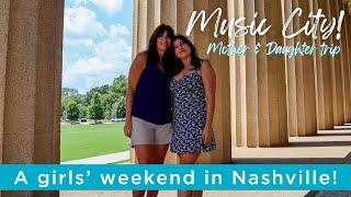 A Girls' Weekend in NASHVILLE — Broadway, Parthenon & SO Much Music! | Mother & Daughter Travel Vlog