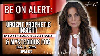 Be on Alert: Urgent Prophetic Insight into Symbolic 9-11 Attacks and Mysterious Fog