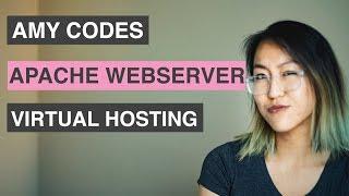 APACHE (PART1): WEBSERVER AND VIRTUAL HOSTS || Amy Codes