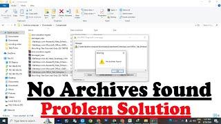 No archives found problem solution | no archives found winrar | no archives found problem