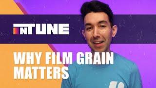 Why Film Grain Matters to Filmmakers and for Video Productions | In Tune