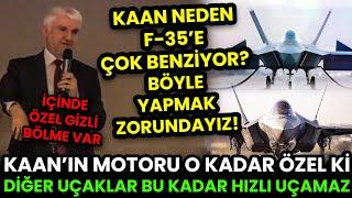 KAAN NEDEN F-35'E BU KADAR BENZİYOR! MOTORUNU ÖZEL YAPTIK: DİĞER UÇAKLAR BU HIZDA UÇAMAZ!