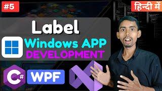 Label Control in WPF | Windows Software Development Tutorial in Hindi | Zadav Coding