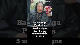 Baba vanga predictis 5 zodiac signs are likely to become rich in 2025  #shorts #ytshorts