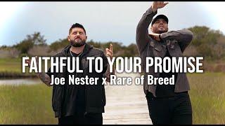 Joe Nester x Rare of Breed - Faithful To Your Promise (Official Music Video)