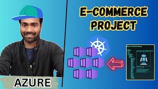 Day - 17 | Deploy an E-Commerce Project on Azure Kubernetes Service | Step By Step Guide Project AKS