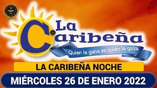 LA CARIBEÑA NOCHE Resultados  Miércoles 26 de enero de 2022 