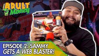 Ep 2. SAMMY GETS A SPIDER-MAN WEB SHOOTER! - Adult Money