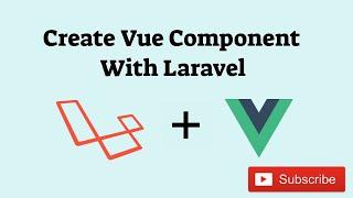 [ Part 03] Create Vue Component With Laravel | How To Create Vue Component In Laravel 5.6