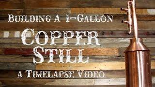 How to Make a 1 Gallon Copper Still: Time Lapse