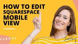 Squarespace Mobile View: How to Edit (Version 7.0)