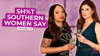 Sh%t Southern Women Say, Episode 15