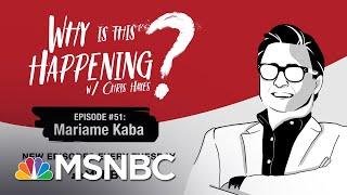 Chris Hayes Podcast With Mariame Kaba | Why Is This Happening? - Ep 51 | MSNBC