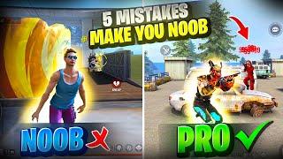 TOP 5 MISTAKES MAKE YOU NOOB  | HOW TO BECOME PRO PLAYER | ARROW GAMING | FREE FIRE NOOB TO PRO