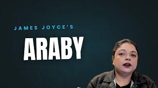 Araby by James Joyce | Line by Line Reading and Analysis  | NibblePop | Monami Mukherjee