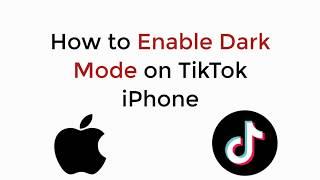 How to Enable Dark Mode on TikTok iPhone (2020)