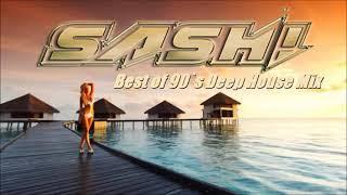 DJ SASH! -  Finest Deep House Mix of 90`s Songs