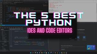 The 5 best python IDEs and editors (MUST WATCH FOR PROGRAMMERS!)