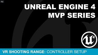 MVP VR Shooting Gallery #4 - Controller Setup ( UE4 )