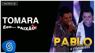 Pablo - Tomara (Êee...Paixão!) [Áudio Oficial]